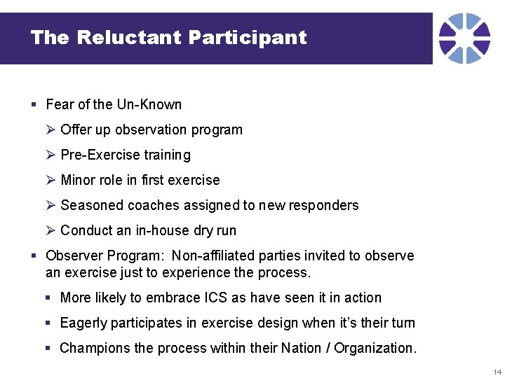 The Reluctant Participant § Fear of the Un-Known Ø Offer up observation program Ø