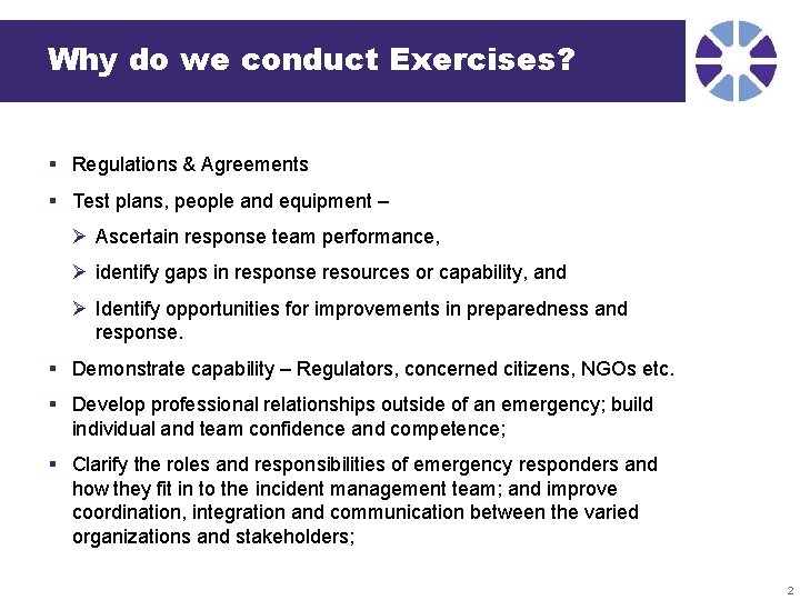 Why do we conduct Exercises? § Regulations & Agreements § Test plans, people and