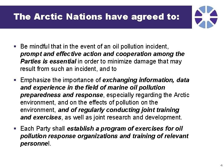 The Arctic Nations have agreed to: § Be mindful that in the event of