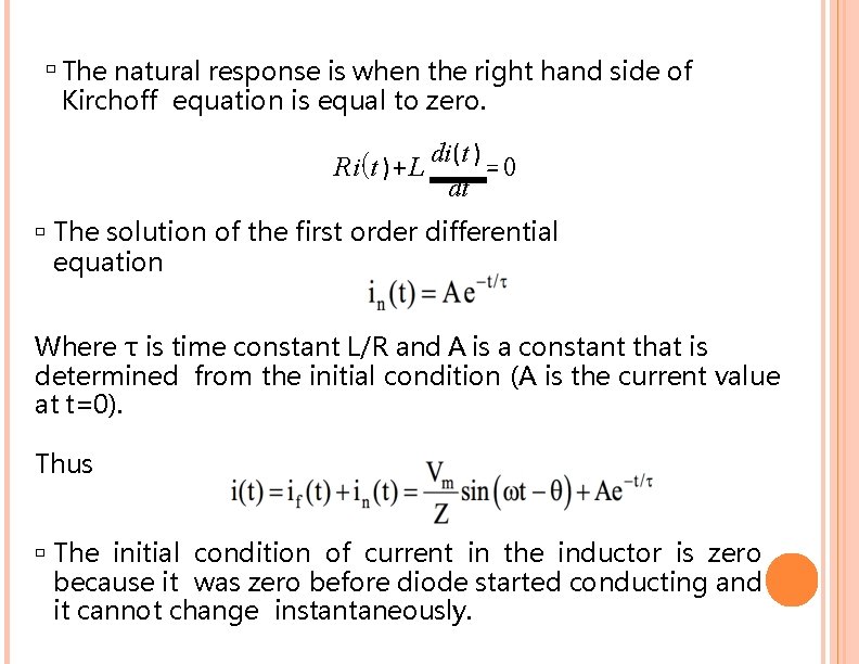 � The natural response is when the right hand side of Kirchoff equation is