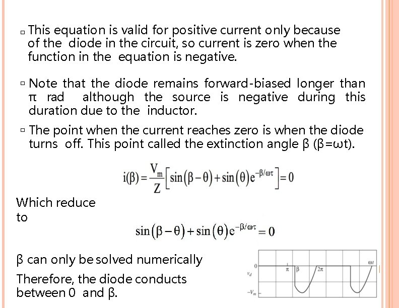 � � � This equation is valid for positive current only because of the