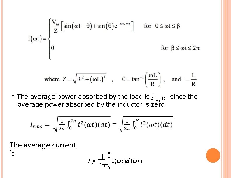 � The average power absorbed by the load is I 2 rms R since