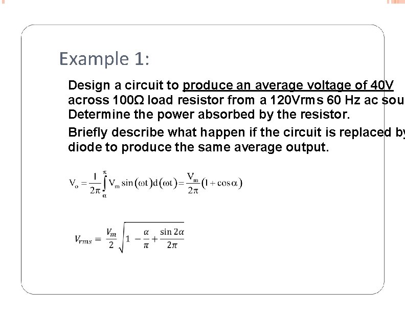 Example 1: Design a circuit to produce an average voltage of 40 V across