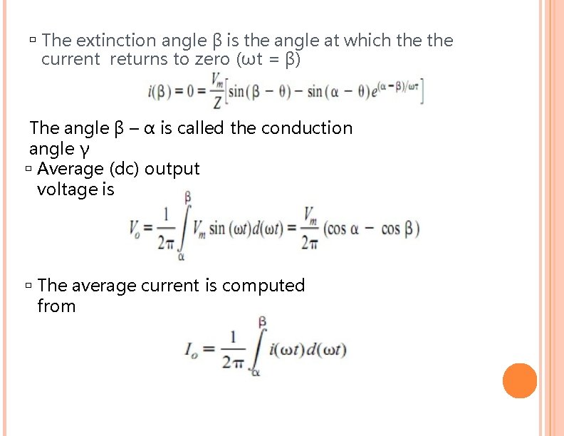 � The extinction angle β is the angle at which the current returns to