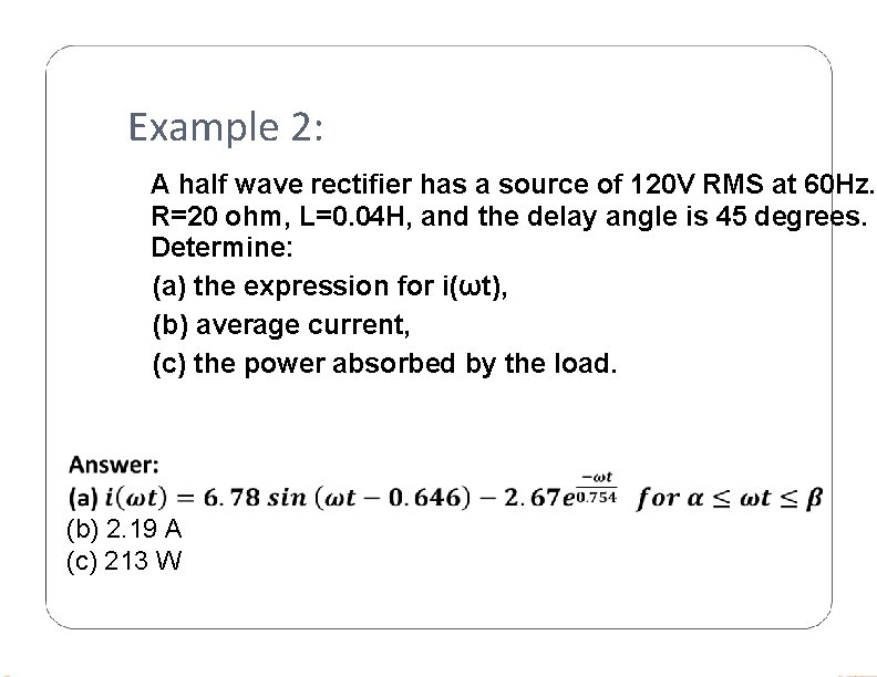 Example 2: A half wave rectifier has a source of 120 V RMS at