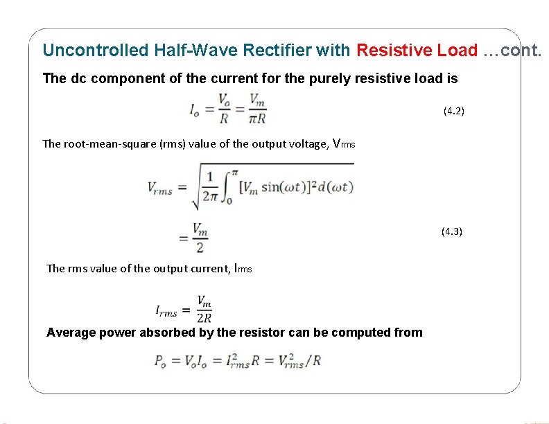 Uncontrolled Half-Wave Rectifier with Resistive Load …cont. The dc component of the current for