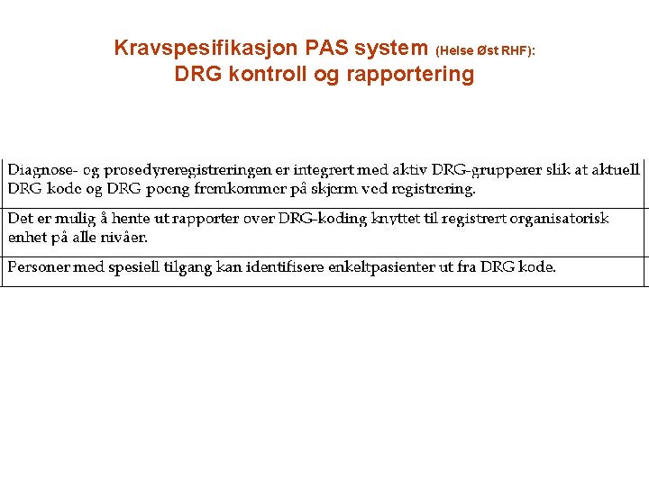 Kravspesifikasjon PAS system (Helse Øst RHF): DRG kontroll og rapportering 