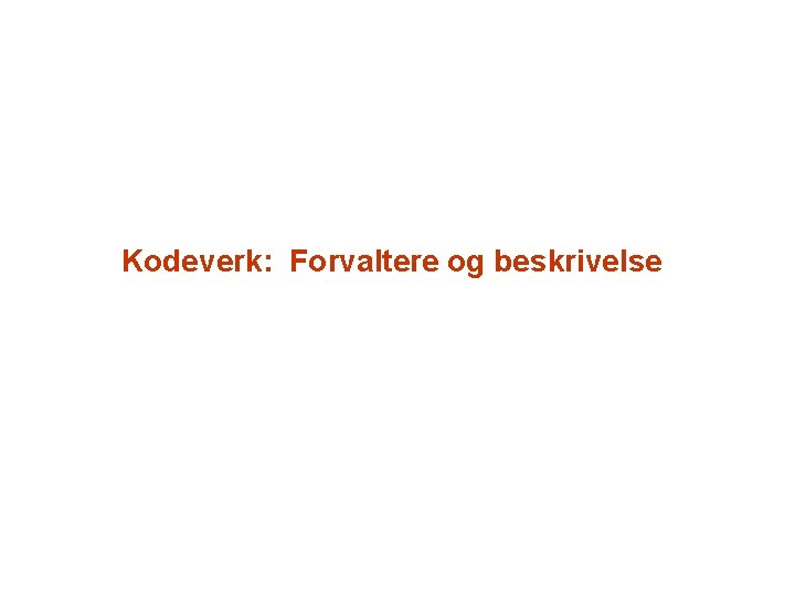 Kodeverk: Forvaltere og beskrivelse 