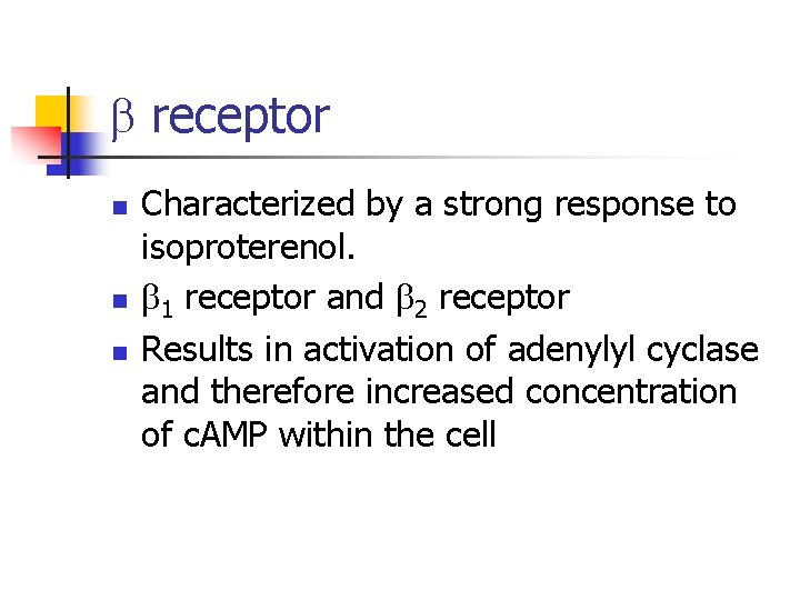  receptor n n n Characterized by a strong response to isoproterenol. 1 receptor