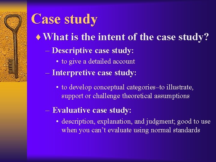 Case study ¨ What is the intent of the case study? – Descriptive case