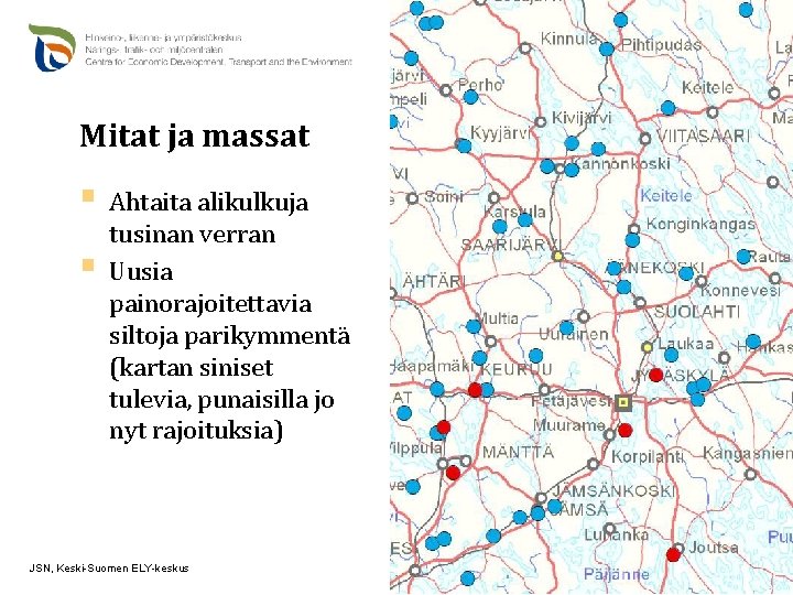 Mitat ja massat § Ahtaita alikulkuja § tusinan verran Uusia painorajoitettavia siltoja parikymmentä (kartan