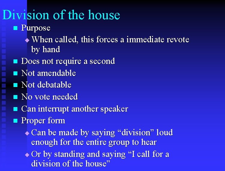 Division of the house n n n n Purpose u When called, this forces