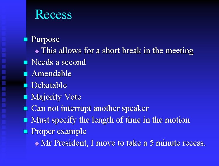 Recess n n n n Purpose u This allows for a short break in