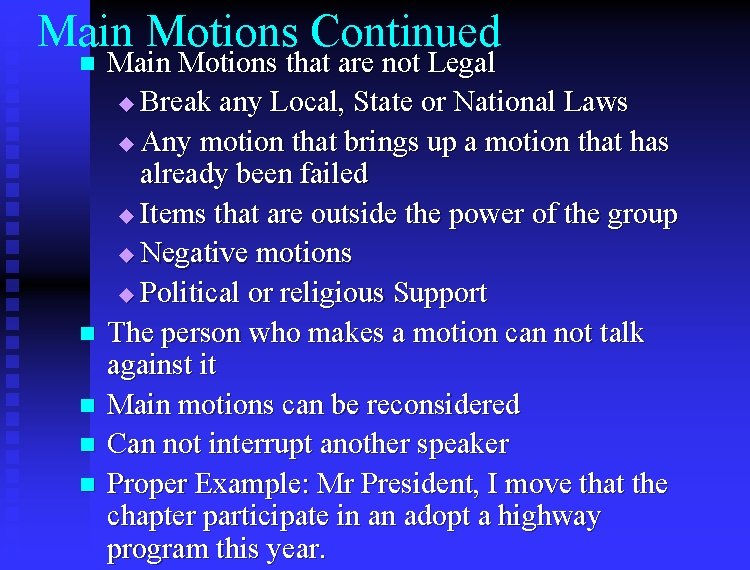 Main Motions Continued n n n Main Motions that are not Legal u Break