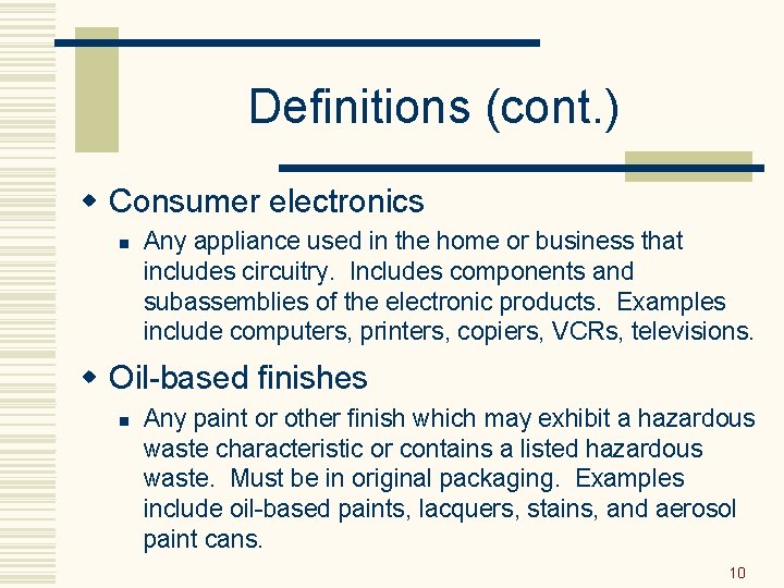 Definitions (cont. ) w Consumer electronics n Any appliance used in the home or