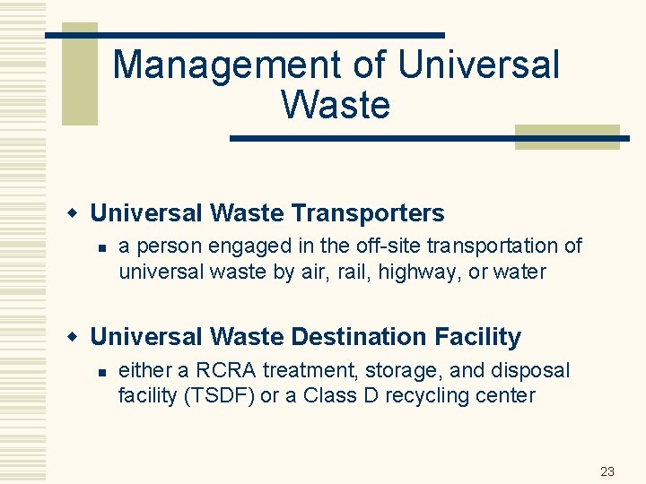 Management of Universal Waste w Universal Waste Transporters n a person engaged in the