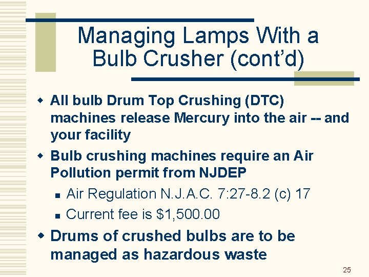 Managing Lamps With a Bulb Crusher (cont’d) w All bulb Drum Top Crushing (DTC)