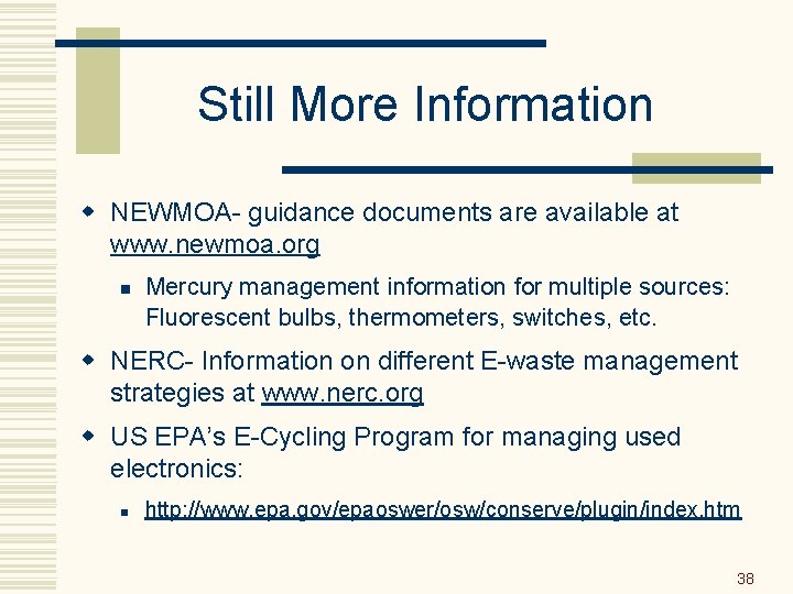 Still More Information w NEWMOA- guidance documents are available at www. newmoa. org n