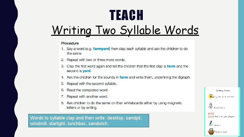 TEACH Writing Two Syllable Words to syllable clap and then write: desktop, sandpit, windmill,