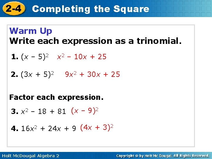 2 -4 Completing the Square Warm Up Write each expression as a trinomial. 1.