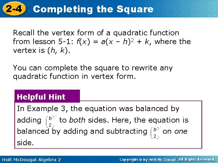 2 -4 Completing the Square Recall the vertex form of a quadratic function from