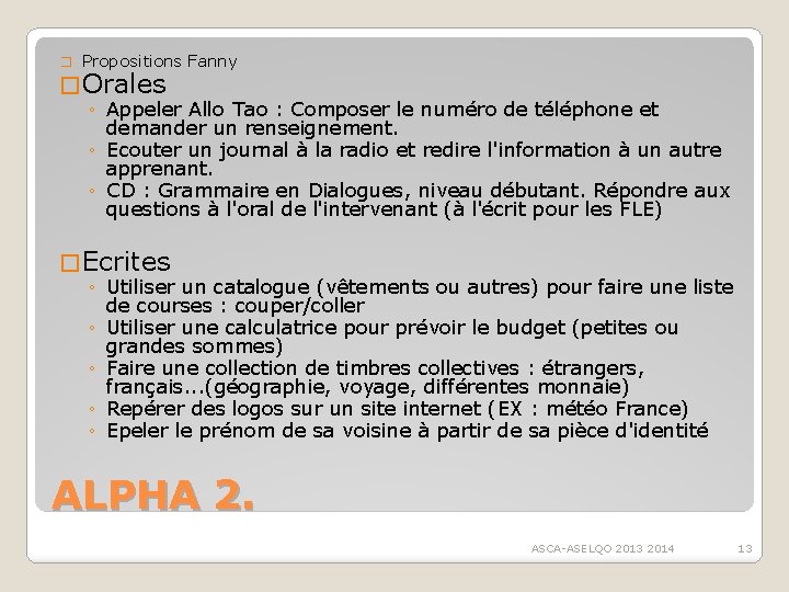 � Propositions Fanny � Orales ◦ Appeler Allo Tao : Composer le numéro de