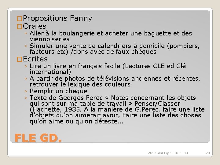 � Propositions Fanny � Orales ◦ Aller à la boulangerie et acheter une baguette