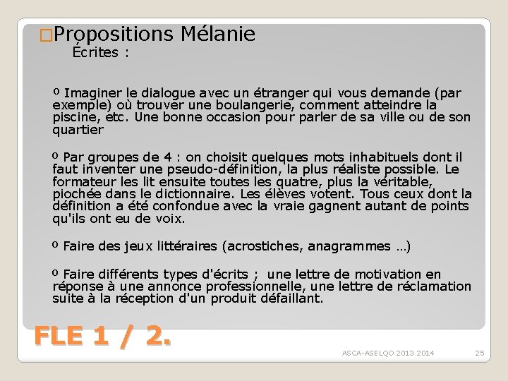 �Propositions Mélanie Écrites : º Imaginer le dialogue avec un étranger qui vous demande