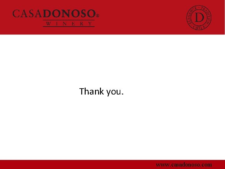 Thank you. www. casadonoso. com 