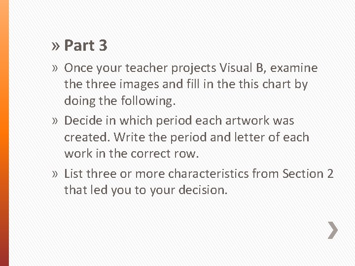 » Part 3 » Once your teacher projects Visual B, examine three images and