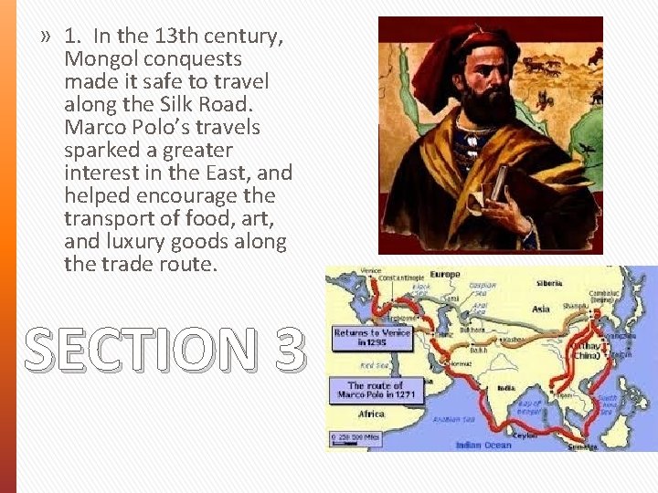 » 1. In the 13 th century, Mongol conquests made it safe to travel