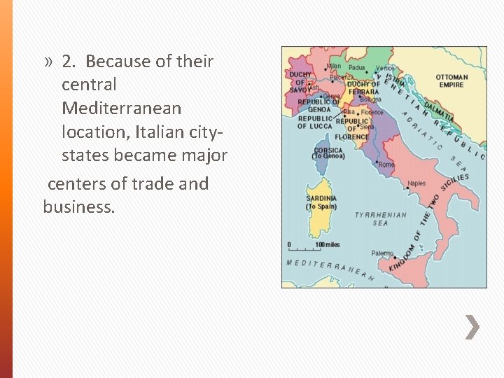 » 2. Because of their central Mediterranean location, Italian citystates became major centers of