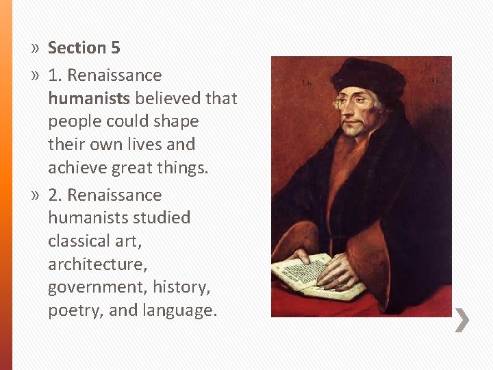 » Section 5 » 1. Renaissance humanists believed that people could shape their own