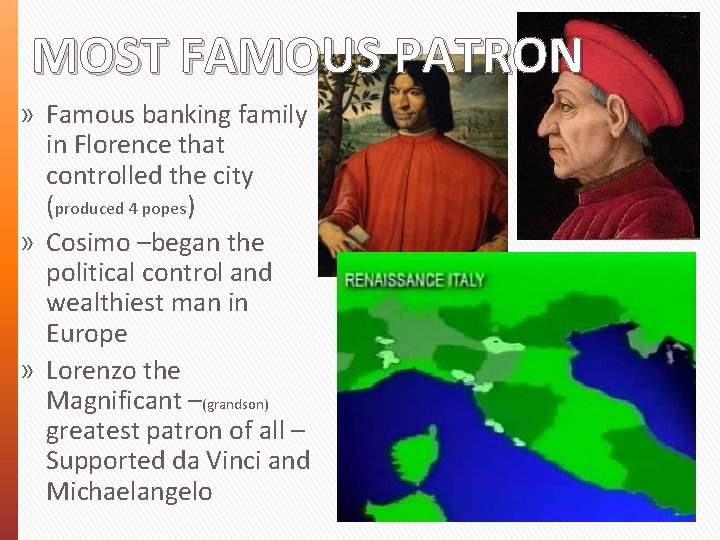 MOST FAMOUS PATRON » Famous banking family in Florence that controlled the city (produced