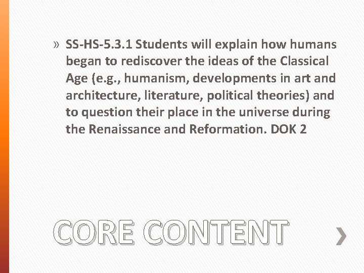 » SS-HS-5. 3. 1 Students will explain how humans began to rediscover the ideas