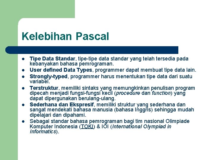 Kelebihan Pascal l l l Tipe Data Standar, tipe-tipe data standar yang telah tersedia