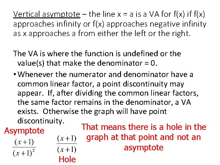 Vertical asymptote – the line x = a is a VA for f(x) if