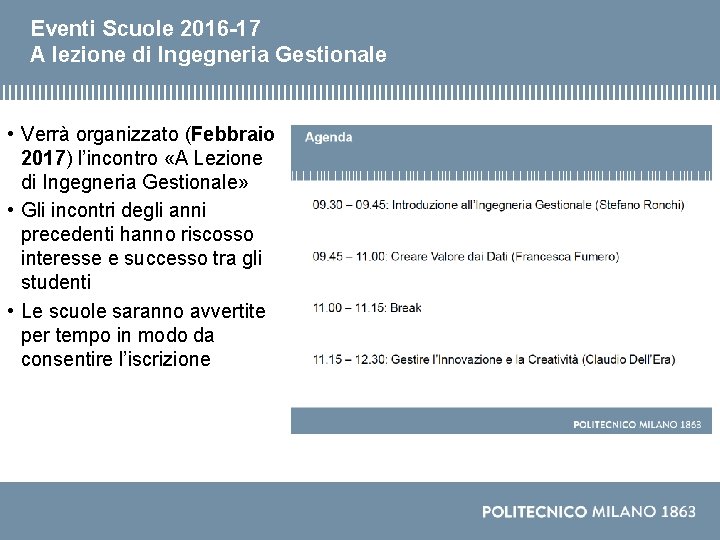 Eventi Scuole 2016 -17 A lezione di Ingegneria Gestionale • Verrà organizzato (Febbraio 2017)