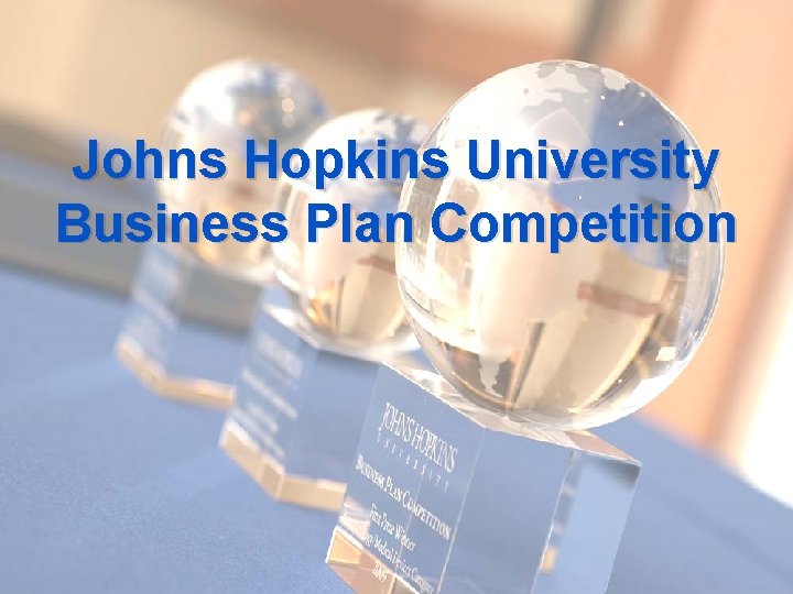 Johns Hopkins University Business Plan Competition 