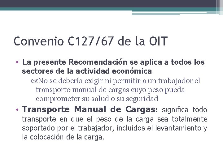 Convenio C 127/67 de la OIT • La presente Recomendación se aplica a todos