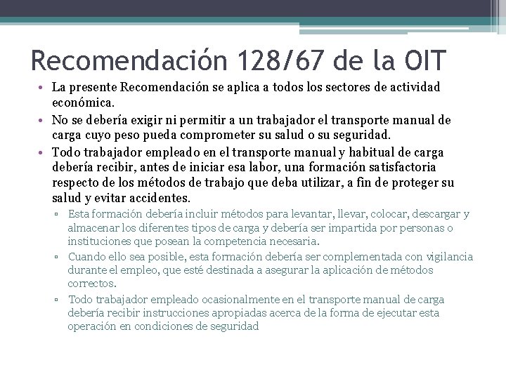 Recomendación 128/67 de la OIT • La presente Recomendación se aplica a todos los