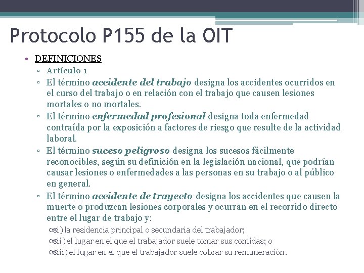 Protocolo P 155 de la OIT • DEFINICIONES ▫ Artículo 1 ▫ El término