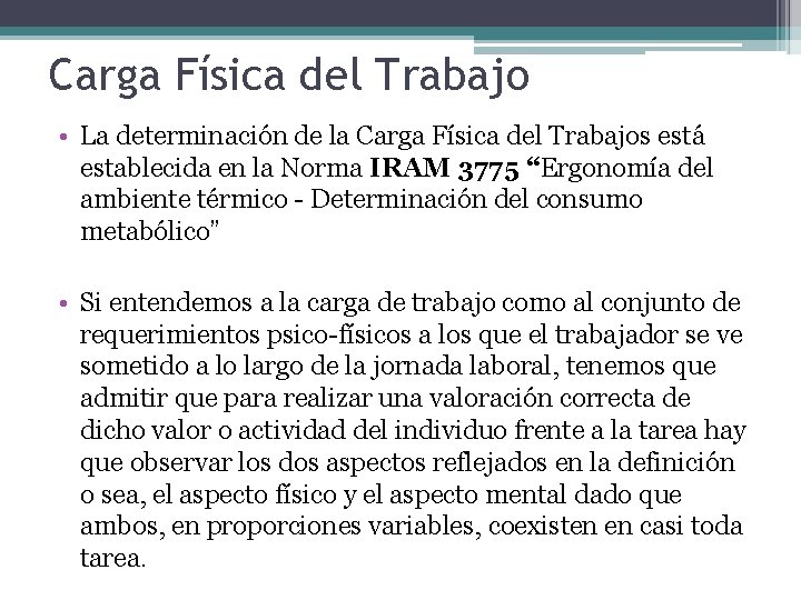 Carga Física del Trabajo • La determinación de la Carga Física del Trabajos está