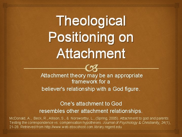 Theological Positioning on Attachment theory may be an appropriate framework for a believer's relationship