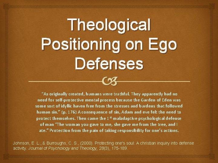 Theological Positioning on Ego Defenses “As originally created, humans were truthful. They apparently had