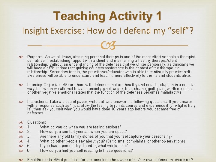 Teaching Activity 1 Insight Exercise: How do I defend my “self”? Purpose: As we