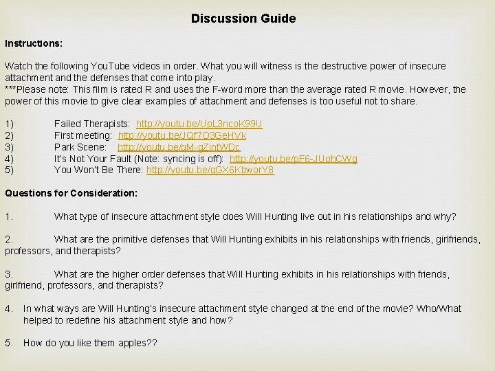 Discussion Guide Instructions: Watch the following You. Tube videos in order. What you will