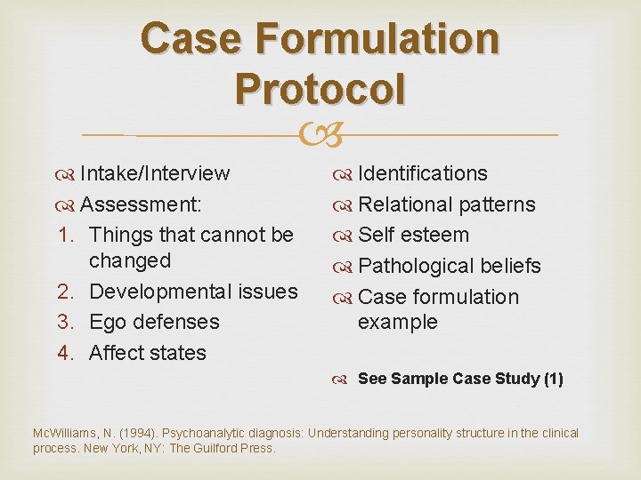 Case Formulation Protocol Intake/Interview Assessment: 1. Things that cannot be changed 2. Developmental issues