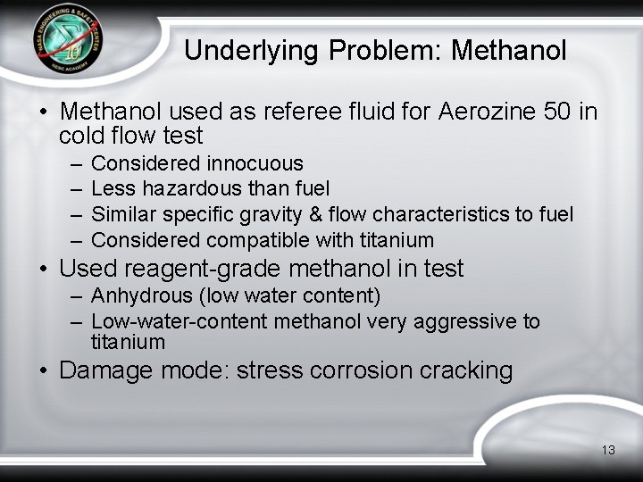 Underlying Problem: Methanol • Methanol used as referee fluid for Aerozine 50 in cold