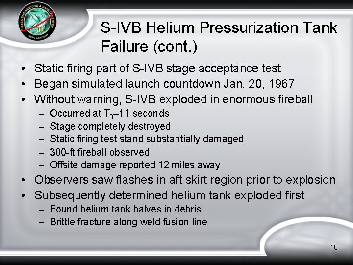 S-IVB Helium Pressurization Tank Failure (cont. ) • Static firing part of S-IVB stage